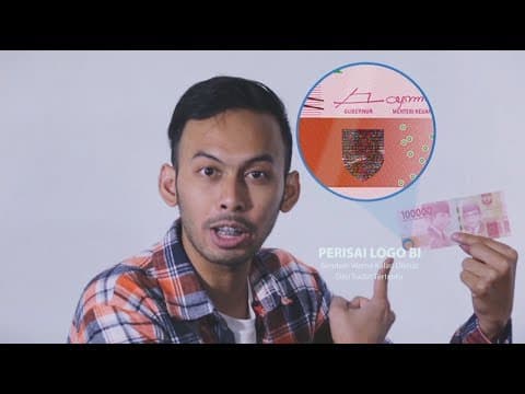 [Bank Indonesia 101] - Ciri-ciri Keaslian Rupiah (CIRI KEASLIAN UANG RUPIAH)